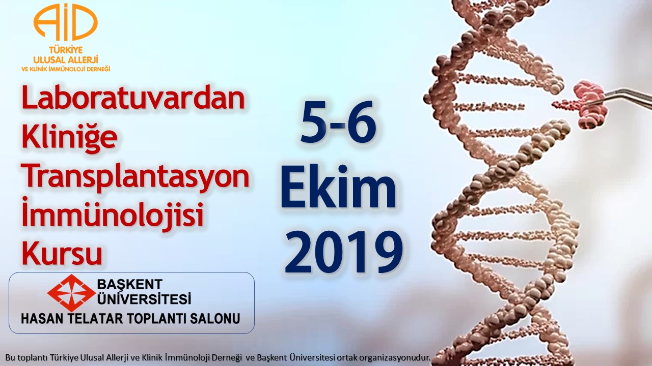 Laboratuvardan Kliniğe Transplantasyon İmmünolojisi Kursu, 5-6 Ekim 2019